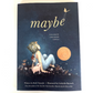 Maybe