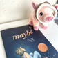 Maybe