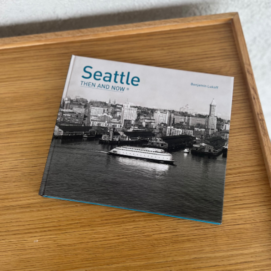 Seattle Then and Now